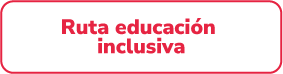 Ruta educación inclusiva
