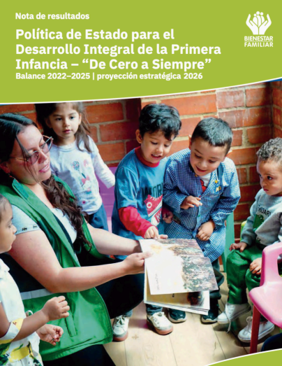 Política de estado para el desarrollo integral de la primera infancia - De Cero a Siempre Balance 2022-2025 Proyección estratégica 2026