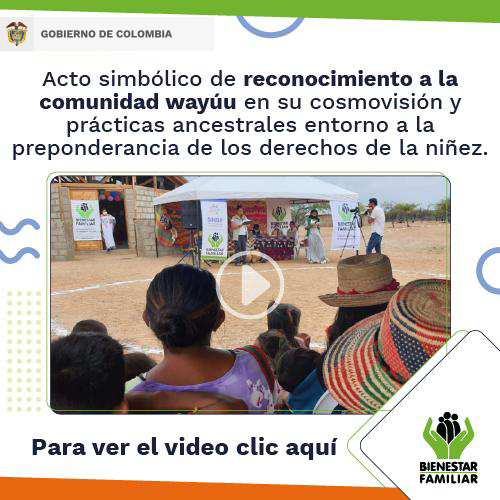 Acto simbólico de reconocimiento a la comunidad wayúu en su cosmovisión y prácticas ancestrales entorno a la preponderancia de los derechos de la niñez