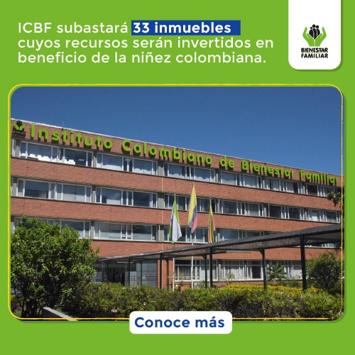 ICBF subastará 33 inmuebles cuyos recursos serán invertidos en beneficio de la niñez colombiana ICBF subastará 33 inmuebles cuyos recursos serán invertidos en beneficio de la niñez colombiana